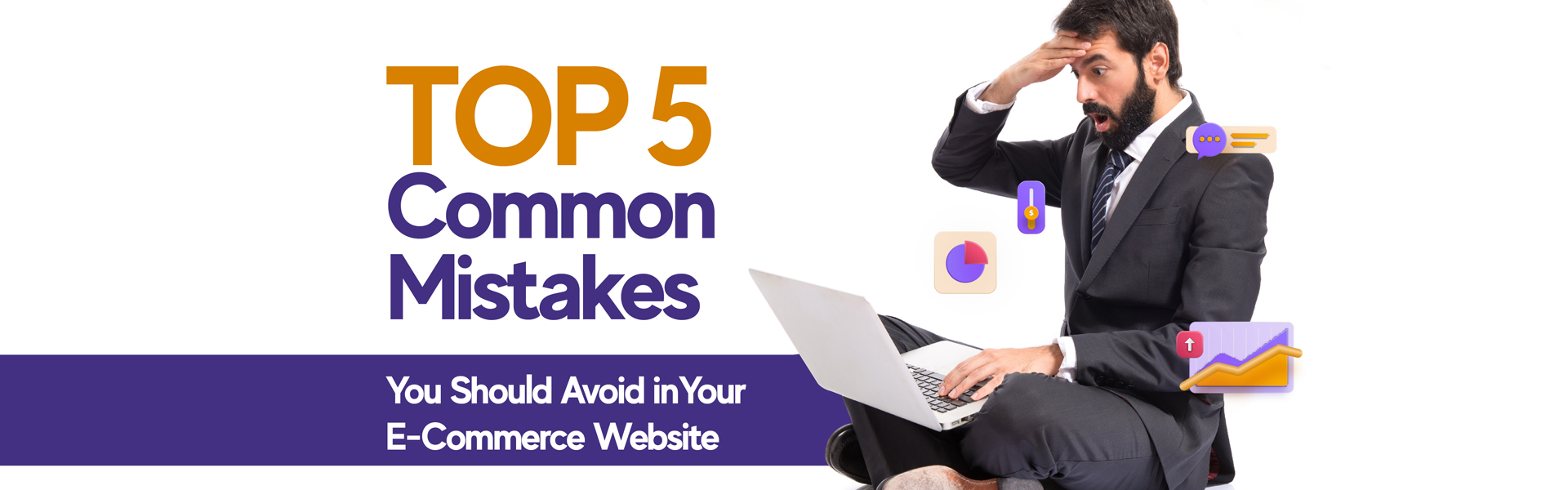 Mistakes to Avoid in Your E-Commerce Website